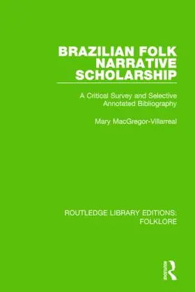 MacGregor-Villarreal |  Brazilian Folk Narrative Scholarship (RLE Folklore) | Buch |  Sack Fachmedien