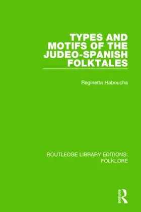 Haboucha |  Types and Motifs of the Judeo-Spanish Folktales (RLE Folklore) | Buch |  Sack Fachmedien