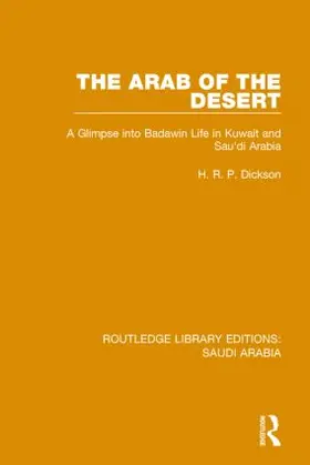 Dickson |  The Arab of the Desert (RLE Saudi Arabia) | Buch |  Sack Fachmedien