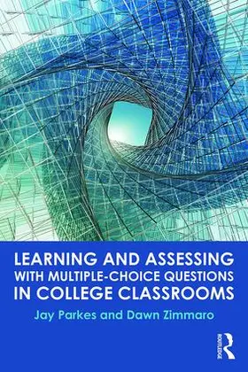 Parkes / Zimmaro | Learning and Assessing with Multiple-Choice Questions in College Classrooms | Buch | 978-1-138-84598-5 | www.sack.de