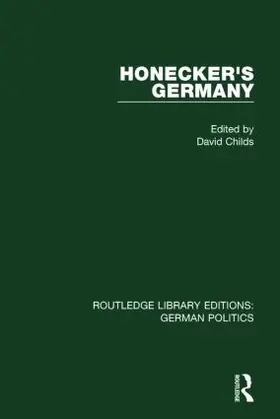 Childs |  Honecker's Germany (RLE: German Politics) | Buch |  Sack Fachmedien