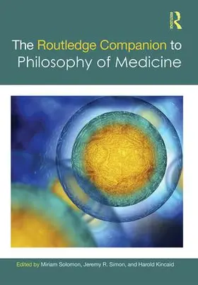 Solomon / Simon / Kincaid |  The Routledge Companion to Philosophy of Medicine | Buch |  Sack Fachmedien
