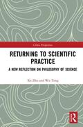 Zhu / Tong |  Returning to Scientific Practice | Buch |  Sack Fachmedien