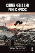 Baker / B. Blaagaard |  Citizen Media and Public Spaces | Buch |  Sack Fachmedien