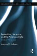 Anderson |  Federalism, Secession, and the American State | Buch |  Sack Fachmedien