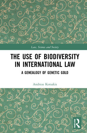 Kotsakis | The Use of Biodiversity in International Law | Buch | 978-1-138-84909-9 | sack.de
