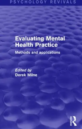 Milne | Evaluating Mental Health Practice (Psychology Revivals) | Buch | 978-1-138-84943-3 | www.sack.de