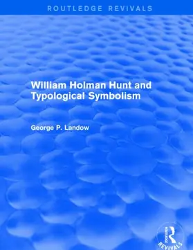 Landow |  William Holman Hunt and Typological Symbolism | Buch |  Sack Fachmedien
