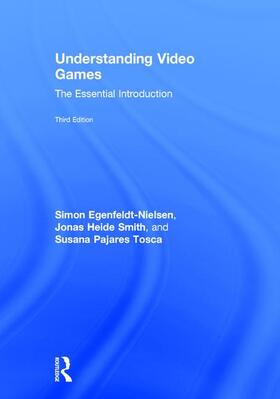 Egenfeldt-Nielsen / Smith / Tosca | Understanding Video Games | Buch | 978-1-138-84981-5 | sack.de