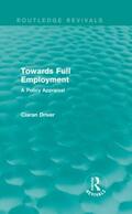 Driver |  Towards Full Employment | Buch |  Sack Fachmedien
