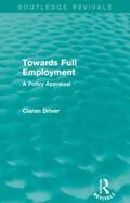 Driver |  Towards Full Employment | Buch |  Sack Fachmedien