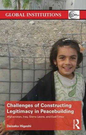 Higashi | Challenges of Constructing Legitimacy in Peacebuilding | Buch | 978-1-138-85040-8 | sack.de