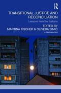Fischer / Simic |  Transitional Justice and Reconciliation | Buch |  Sack Fachmedien