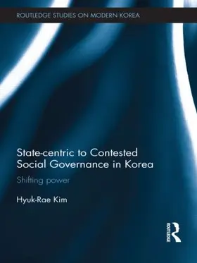 Kim |  State-centric to Contested Social Governance in Korea | Buch |  Sack Fachmedien