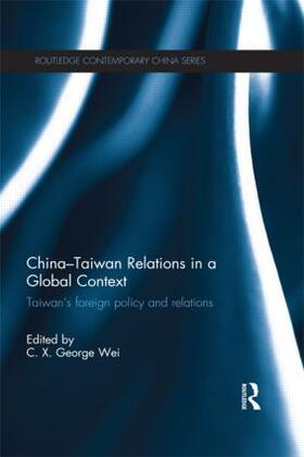 Wei |  China-Taiwan Relations in a Global Context | Buch |  Sack Fachmedien
