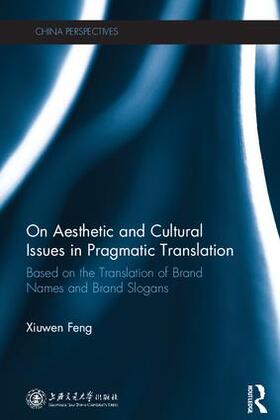 Feng |  On Aesthetic and Cultural Issues in Pragmatic Translation | Buch |  Sack Fachmedien