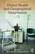 Herrick / Reubi |  Global Health and Geographical Imaginaries | Buch |  Sack Fachmedien