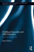 Bhana |  Childhood Sexuality and AIDS Education | Buch |  Sack Fachmedien