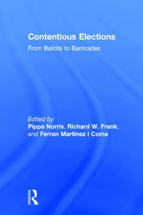 Norris / Frank / Martínez i Coma |  Contentious Elections | Buch |  Sack Fachmedien