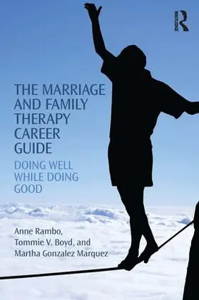 Rambo / Boyd / Gonzalez Marquez | The Marriage and Family Therapy Career Guide | Buch | 978-1-138-85305-8 | www.sack.de