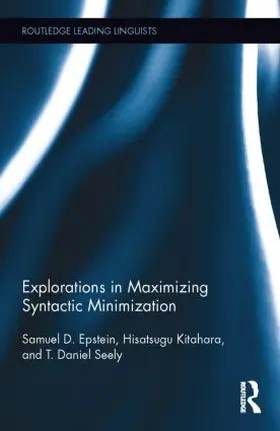Epstein / Kitahara / Seely |  Explorations in Maximizing Syntactic Minimization | Buch |  Sack Fachmedien