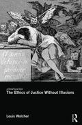 Wolcher |  The Ethics of Justice Without Illusions | Buch |  Sack Fachmedien