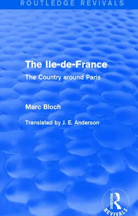 Bloch |  The Ile-de-France (Routledge Revivals) | Buch |  Sack Fachmedien