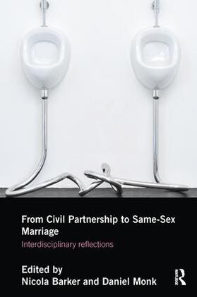 Barker / Monk |  From Civil Partnership to Same-Sex Marriage | Buch |  Sack Fachmedien
