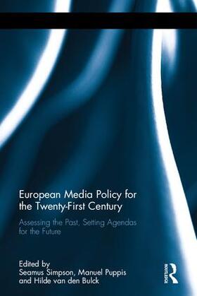 Simpson / Puppis / van den Bulck | European Media Policy for the Twenty-First Century | Buch | 978-1-138-85650-9 | sack.de