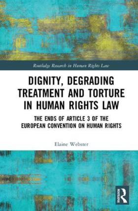 Webster | Dignity, Degrading Treatment and Torture in Human Rights Law | Buch | 978-1-138-85663-9 | sack.de