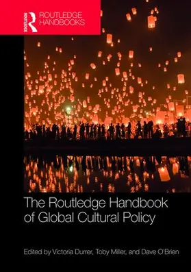 Durrer / Miller / O'Brien |  The Routledge Handbook of Global Cultural Policy | Buch |  Sack Fachmedien