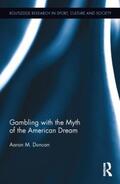 Duncan |  Gambling with the Myth of the American Dream | Buch |  Sack Fachmedien