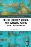 Kanetake |  The UN Security Council and Domestic Actors | Buch |  Sack Fachmedien