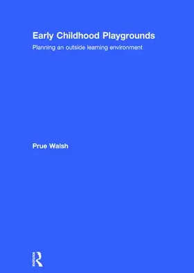 Walsh |  Early Childhood Playgrounds | Buch |  Sack Fachmedien