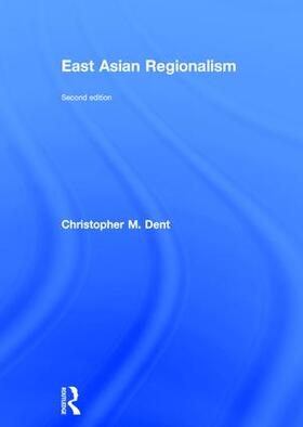 Dent |  East Asian Regionalism | Buch |  Sack Fachmedien