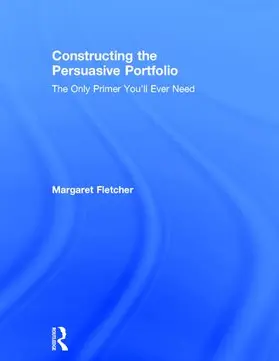Fletcher | Constructing the Persuasive Portfolio | Buch | 978-1-138-86096-4 | sack.de