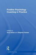 Green / Palmer |  Positive Psychology Coaching in Practice | Buch |  Sack Fachmedien
