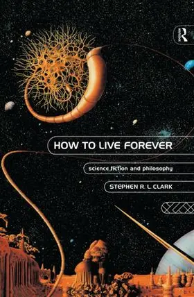 Clark | How to Live Forever | Buch | 978-1-138-86121-3 | www.sack.de