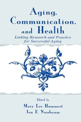 Hummert / Nussbaum | Aging, Communication, and Health | Buch | 978-1-138-86125-1 | www.sack.de
