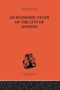 Dunning / Morgan |  An Economic Study of the City of London | Buch |  Sack Fachmedien