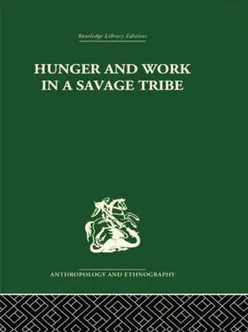 Richards |  Hunger and Work in a Savage Tribe | Buch |  Sack Fachmedien