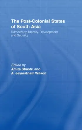 Shastri / Wilson |  The Post-Colonial States of South Asia | Buch |  Sack Fachmedien