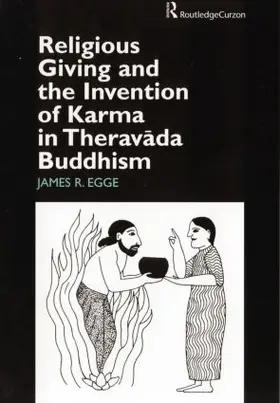 Egge | Religious Giving and the Invention of Karma in Theravada Buddhism | Buch | 978-1-138-86262-3 | sack.de