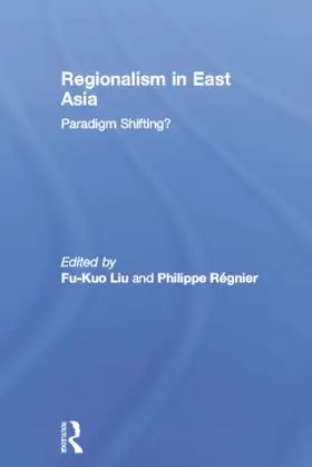 Liu / Regnier | Regionalism in East Asia | Buch | 978-1-138-86282-1 | sack.de