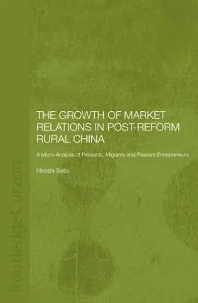 Sato |  The Growth of Market Relations in Post-Reform Rural China | Buch |  Sack Fachmedien