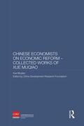  Chinese Economists on Economic Reform - Collected Works of Xue Muqiao | Buch |  Sack Fachmedien