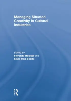 Belussi / Sedita |  Managing situated creativity in cultural industries | Buch |  Sack Fachmedien