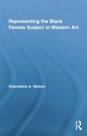 Nelson | Representing the Black Female Subject in Western Art | Buch | 978-1-138-86461-0 | sack.de