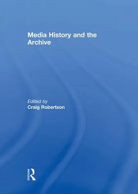 Robertson |  Media History and the Archive | Buch |  Sack Fachmedien