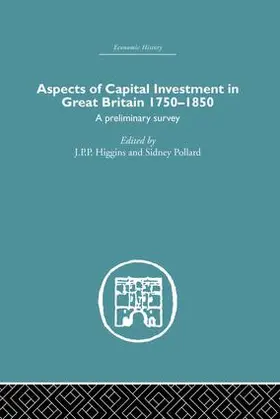 Pollard / Higgins |  Aspects of Capital Investment in Great Britain 1750-1850 | Buch |  Sack Fachmedien